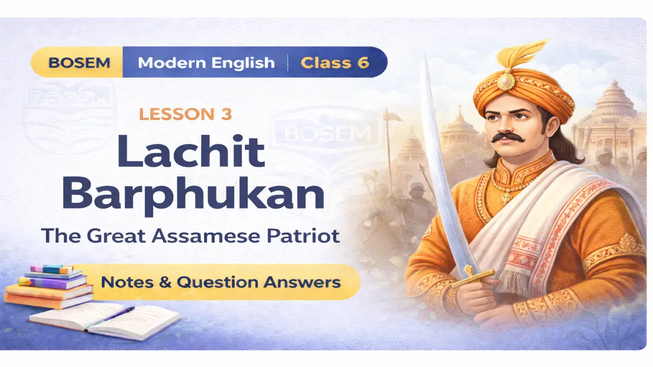 BOSEM Class 6 English Chapter 4 Question Answers | Rani Gaidinliu – A Great Manipuri Leader 3 lachit barphukan